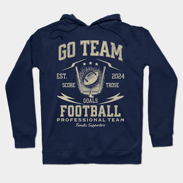 Go Team, Yay - Score Those Goals - Football Professional Team - Fanatic Supporters Hoodie by Blended Designs